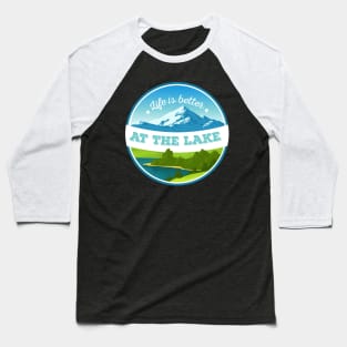 Life Is Better At The Lake Baseball T-Shirt